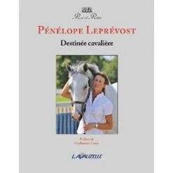 Pénélope Leprévost - Destinée Cavalière